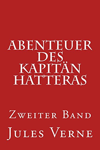 Abenteuer des Kapitän Hatteras: Zweiter Band